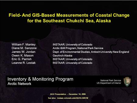 1 Field- And GIS-Based Measurements of Coastal Change for the Southeast Chukchi Sea, Alaska William F. Manley INSTAAR, University of Colorado Diane M.