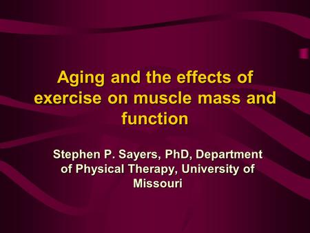 Aging and the effects of exercise on muscle mass and function