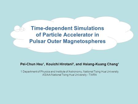 Pei-Chun Hsu¹, Kouichi Hirotani², and Hsiang-Kuang Chang¹ 1 Department of Physics and Institute of Astronomy, National Tsing Hua University ASIAA/National.