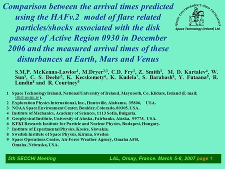 5th SECCHI Meeting LAL, Orsay, France. March 5-8, 2007 page 1 Comparison between the arrival times predicted using the HAFv.2 model of flare related particles/shocks.