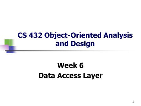 CS 432 Object-Oriented Analysis and Design