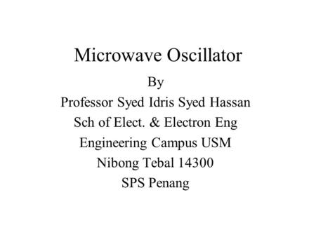 Microwave Oscillator By Professor Syed Idris Syed Hassan