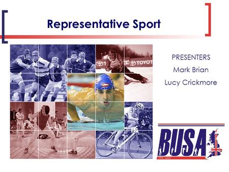 Representative Sport PRESENTERS Mark Brian Lucy Crickmore.