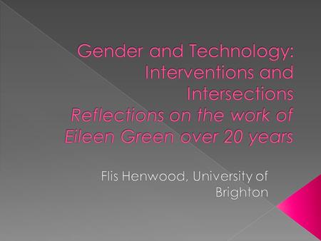 1. Gendered by design? Information Technology and Office Systems (1993) 2. ‘Desperately seeking certainty ’- Innovative health technologies and the production.