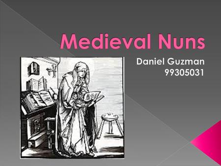  The first Medieval Nuns adhered to the Benedictine Rule which was established by St. Benedict in 529AD. There were many different orders of Medieval.