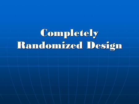 Completely Randomized Design