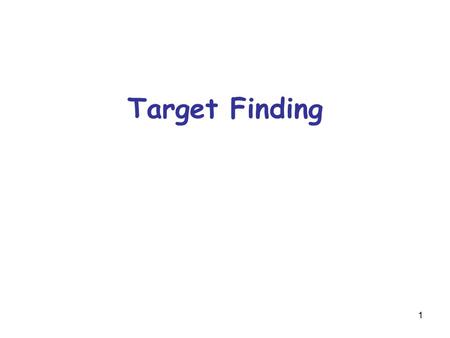 1 Target Finding. 2 Example robot’s visibility region hiding region 1 cleared region 2 3 4 5 6 robot.