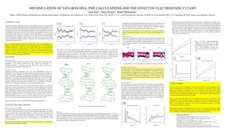 MD SIMULATION OF TATA-BOX DNA: PME CALCULATIONS AND THE EFFECT OF ELECTROSTATIC CUT-OFF Jian Sun 1, Nina Pastor 2, Harel Weinstein 1 1 Dept. of Physiology.