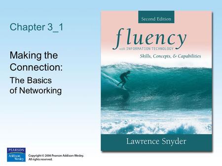 Chapter 3_1 Making the Connection: The Basics of Networking.