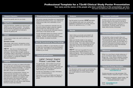 TEMPLATE AND PRINTING BY: www.POSTERPRESENTATIONS.com Professional Template for a 72x48 Clinical Study Poster Presentation Your name and the names of the.