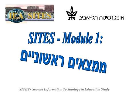 SITES - Second Information Technology in Education Study.