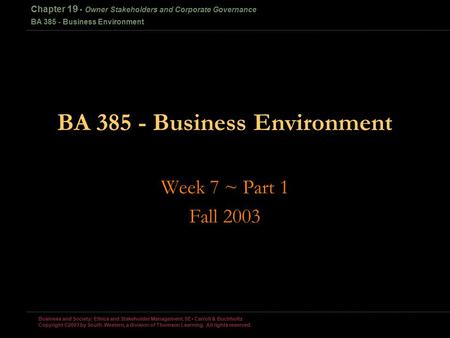 Business and Society: Ethics and Stakeholder Management, 5E Carroll & Buchholtz Copyright ©2003 by South-Western, a division of Thomson Learning. All.