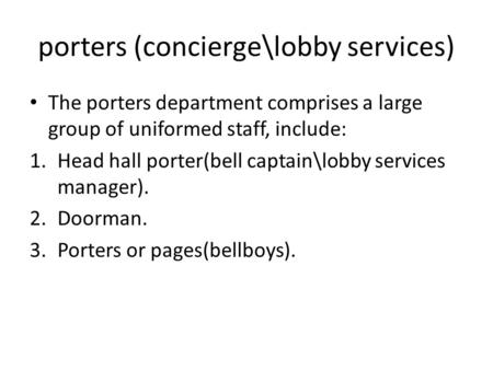 porters (concierge\lobby services)