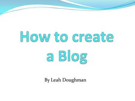 By Leah Doughman. Where do I start? - Go to www.google.comwww.google.com - Look at the tool bar options across the top. - Click on Gmail to start creating.