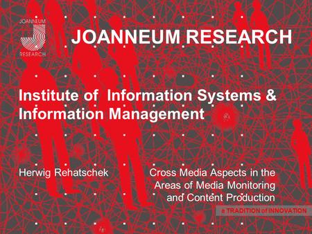 1 20/06/2015 ISO 9001 certified Herwig Rehatschek LREC Workshop, Genoa 23 May 2006 JOANNEUM RESEARCH a TRADITION of INNOVATION Herwig Rehatschek Institute.