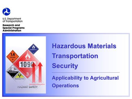 Hazardous Materials Transportation Security Applicability to Agricultural Operations.