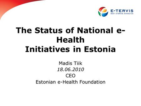 The Status of National e-Health Initiatives in Estonia