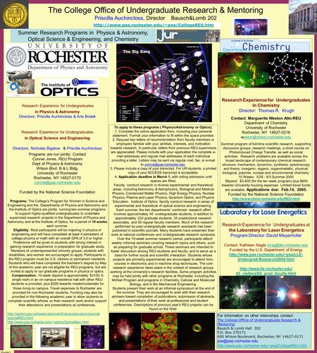 The College Office of Undergraduate Research & Mentoring Priscilla Auchincloss, Director Bausch&Lomb 202 Research Experience for Undergraduates in Physics.