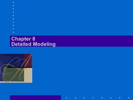 Chapter 8 Detailed Modeling