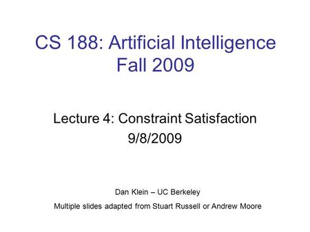 CS 188: Artificial Intelligence Fall 2009