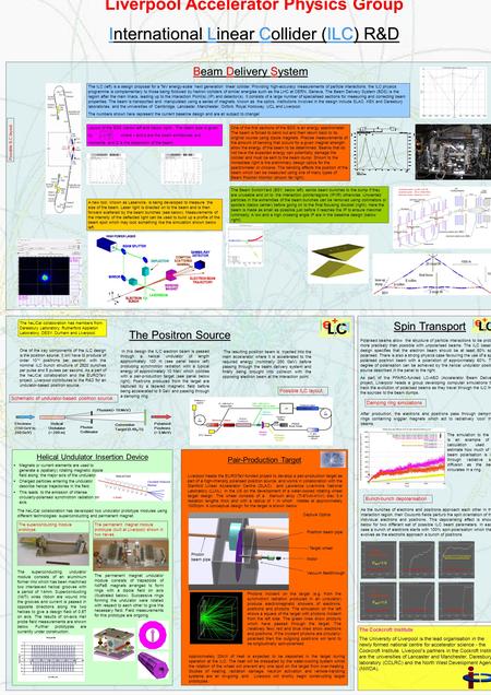 Liverpool Accelerator Physics Group International Linear Collider (ILC) R&D The Cockcroft Institute The University of Liverpool is the lead organisation.