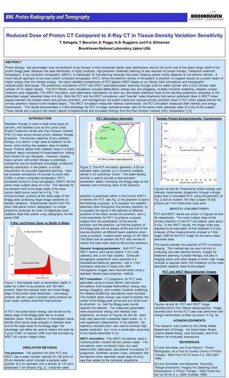 Reduced Dose of Proton CT Compared to X-Ray CT in Tissue-Density Variation Sensitivity T. Satogata, T. Bacarian, S. Peggs, A.G. Ruggiero, and F.A. Dilmanian.