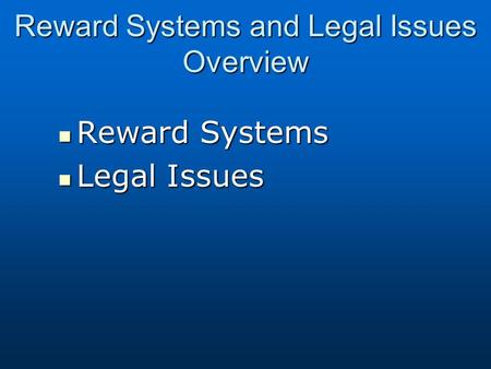 Reward Systems and Legal Issues Overview