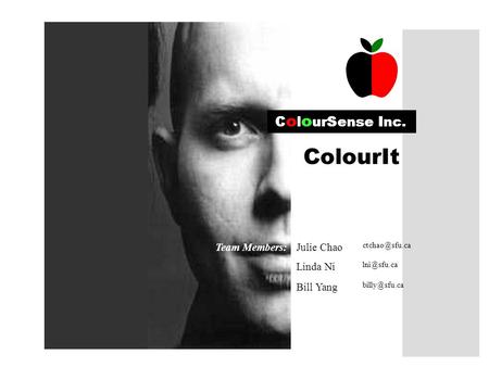 ColourIt Team Members:Julie Chao Linda Ni Bill Yang