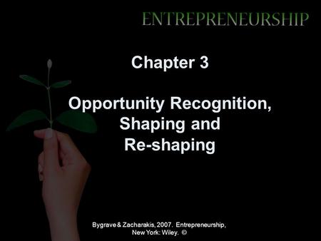 Chapter 3 Opportunity Recognition, Shaping and Re-shaping