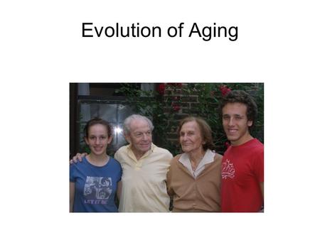 Evolution of Aging Age is a very high price to pay for maturity (Tom Stoppard) Prospero in The Tempest says “We are such stuff as dreams are made on, and.