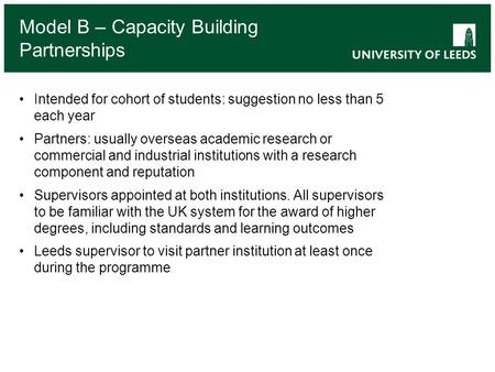 Intended for cohort of students: suggestion no less than 5 each year Partners: usually overseas academic research or commercial and industrial institutions.