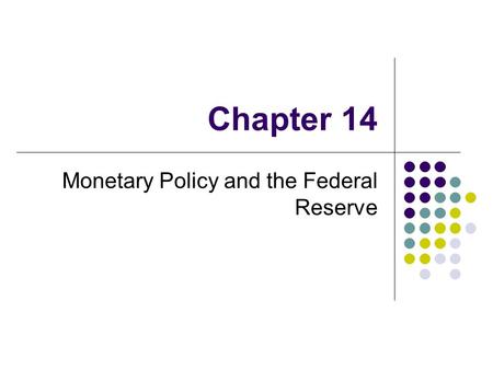 Monetary Policy and the Federal Reserve