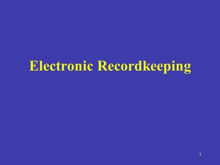 Electronic Recordkeeping