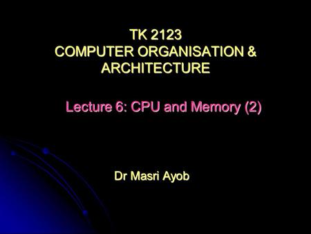 TK 2123 COMPUTER ORGANISATION & ARCHITECTURE