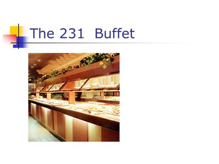 The 231 Buffet. This course has been a survey of instructional technologies intended to expose students to a wide range of current applications.