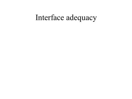 Interface adequacy. FS grammars and levels of adequacy Observational adequacy Descriptive/Interface adequacy Explanatory adequacy ….