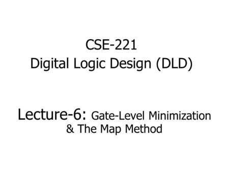 CSE-221 Digital Logic Design (DLD)