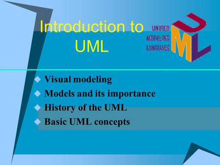 Introduction to UML Visual modeling Models and its importance