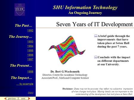 Previous next &A brief guide through the improvements that have taken place at Seton Hall during the past 7 years. &Conclude with the impact on different.