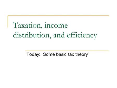 Taxation, income distribution, and efficiency