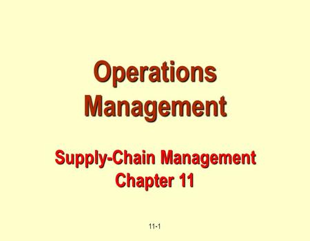 Operations Management Supply-Chain Management Chapter 11