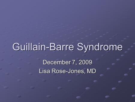 Guillain-Barre Syndrome