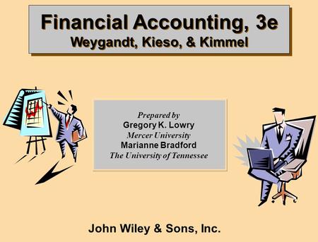 Financial Accounting, 3e Weygandt, Kieso, & Kimmel