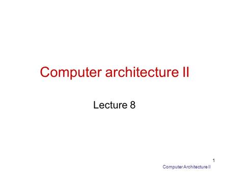 Computer architecture II