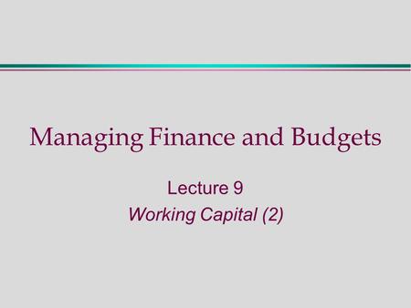 Managing Finance and Budgets