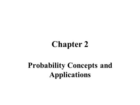 Probability Concepts and Applications