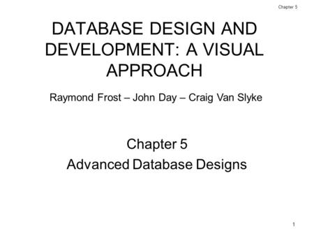 DATABASE DESIGN AND DEVELOPMENT: A VISUAL APPROACH