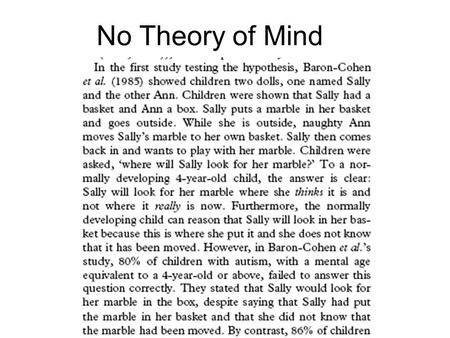 No Theory of Mind. Weak Central Coherence Executive Dysfunction.