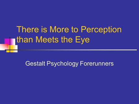 There is More to Perception than Meets the Eye