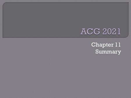 Chapter 11 Summary.  Major Categories  Operating Income Before Other Gains/Losses and Tax Expense  Income from Continuing Operations +/- Gains or Losses.